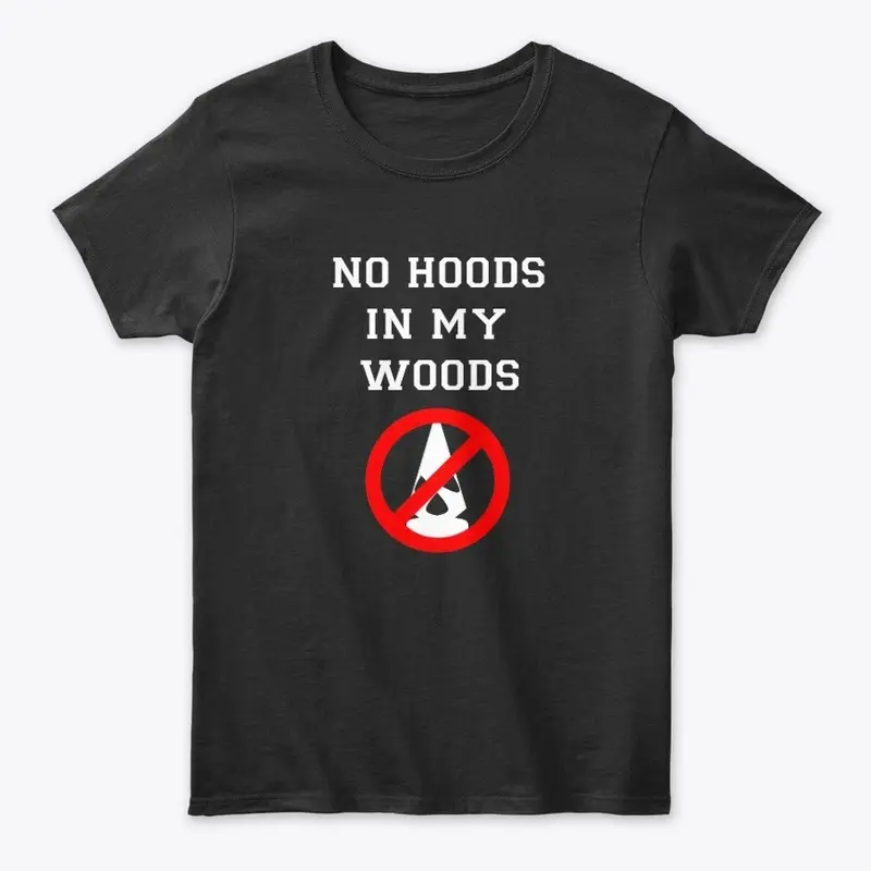 No Hoods In My Woods