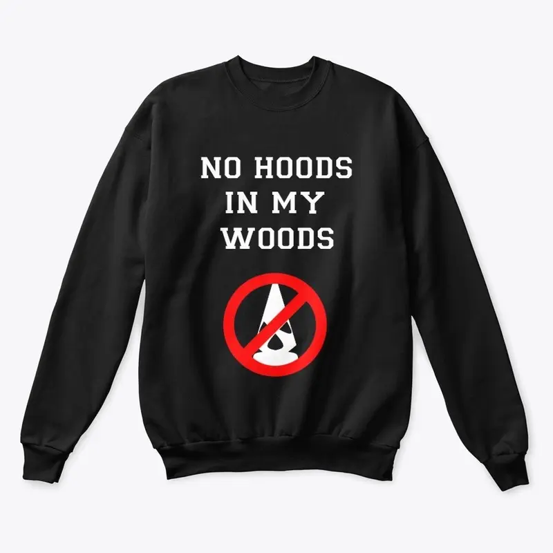 No Hoods In My Woods