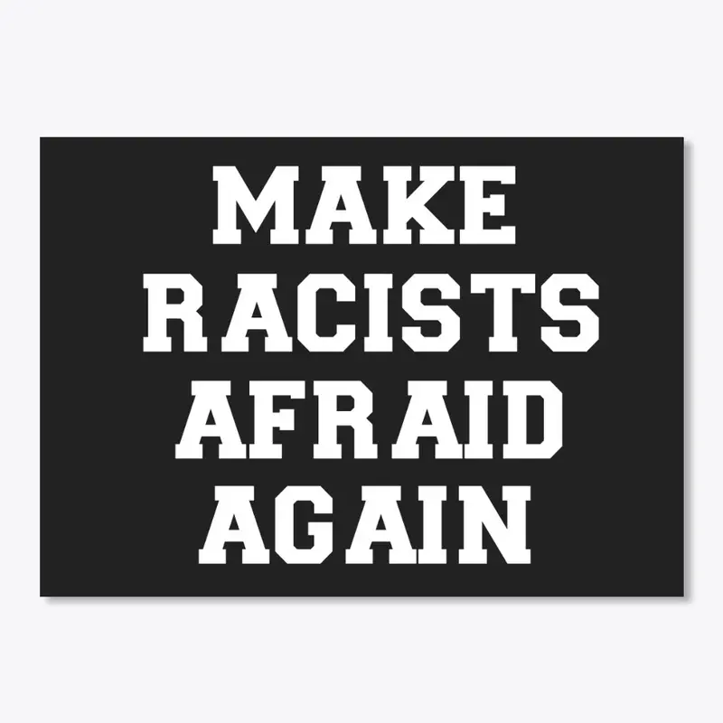 Make Racists Afraid Again v3