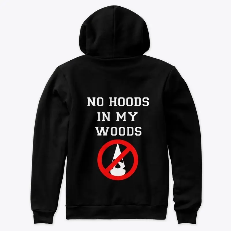 No Hoods In My Woods