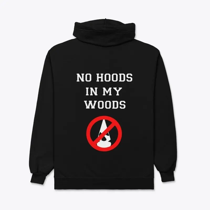 No Hoods In My Woods