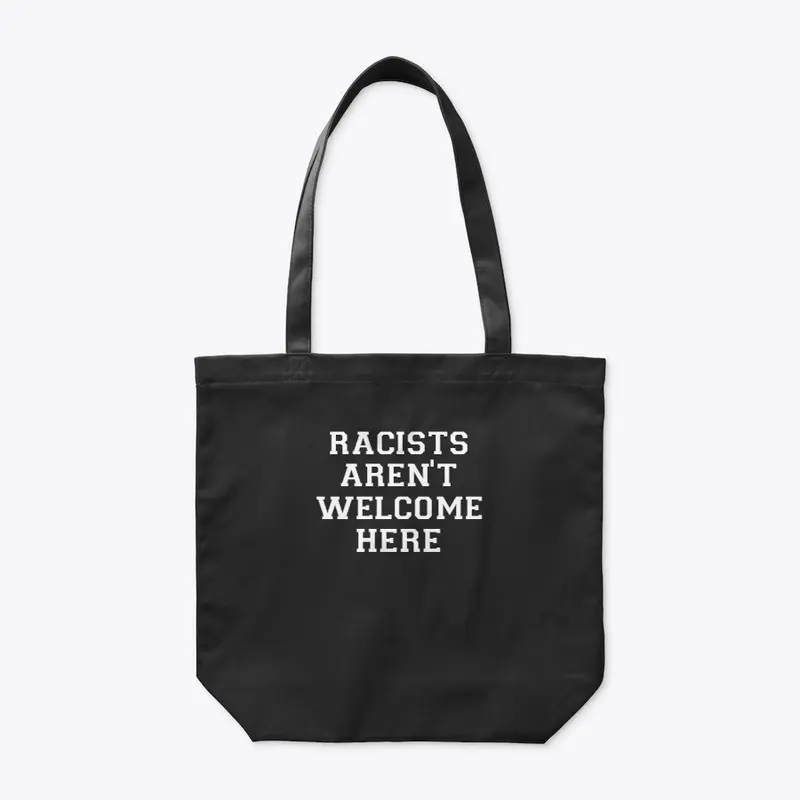 Racist's Aren't Welcome Here