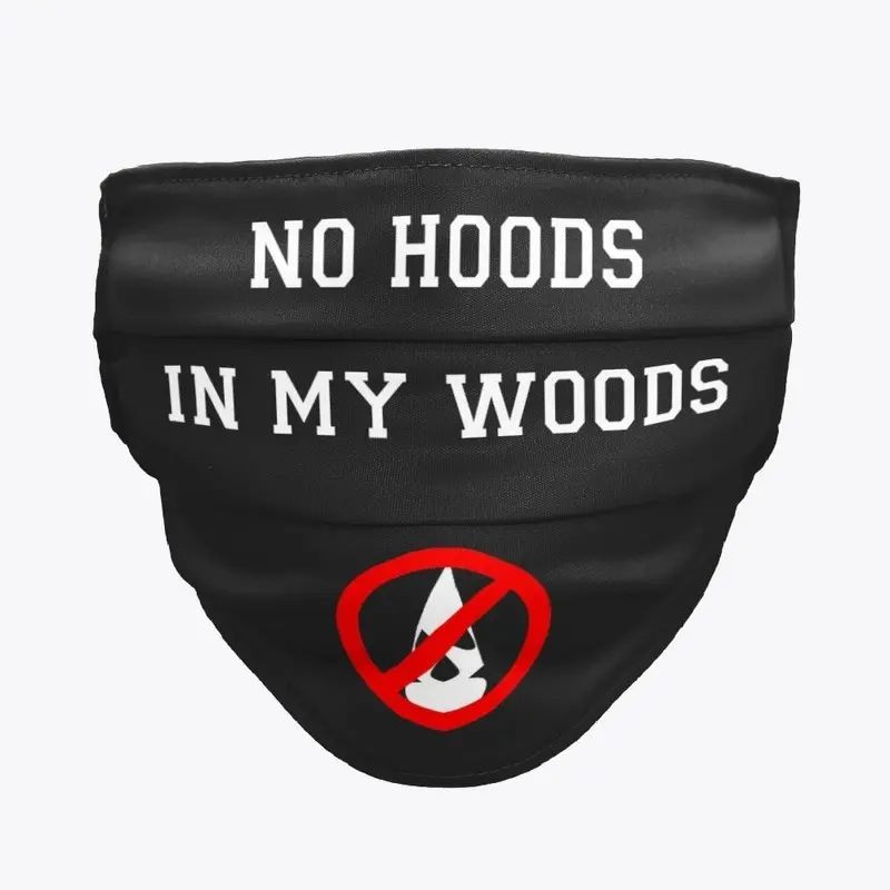 No Hoods In My Woods